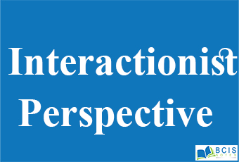 Interactionist Perspective || Theoretical Perspective in Sociology || Bcis