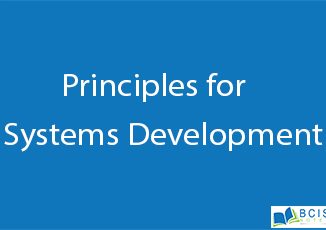 Principle for System Development || The Context of Systems Analysis and Design || Bcis Notes