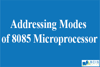 Addressing Modes of 8085 Microprocessor || Intel 8085 Microprocessor Architecture and Programming || Bcis Notes