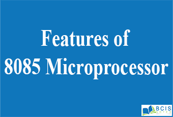 Features of 8085 Microprocessor || Intel 8085 Microprocessor Architecture and Programming || Bcis Notes