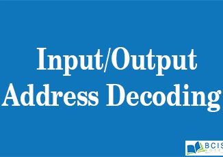 Input/Output Address Decoding || Microprocessor System || Bcis Notes