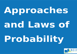 Approaches and Laws of Probability || Probability || Bcis Notes