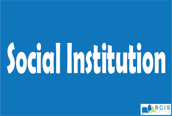 Social Institution || Social Institution || Bcis Notes