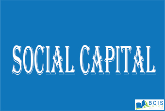 Social Capital || The foundations of society || Bcis Notes
