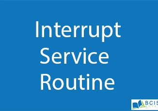Interrupt Service Routine || Interrupt Handling || Bcis Notes