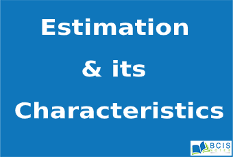 Estimation & its characteristics || Estimation & Hypothesis || Bcis Notes